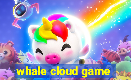 whale cloud game