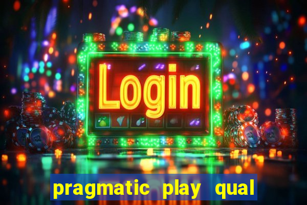 pragmatic play qual jogo paga mais