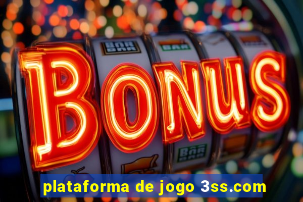 plataforma de jogo 3ss.com