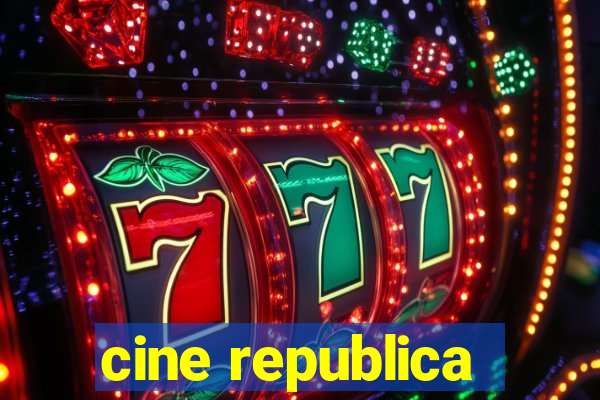 cine republica