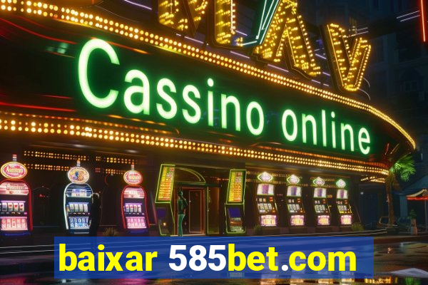 baixar 585bet.com