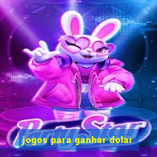 jogos para ganhar dolar