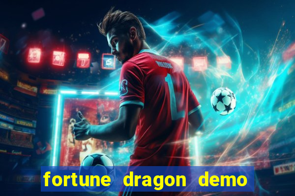 fortune dragon demo bet 500