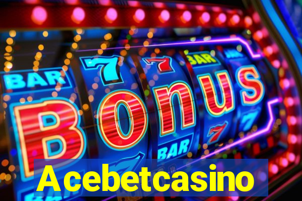 Acebetcasino