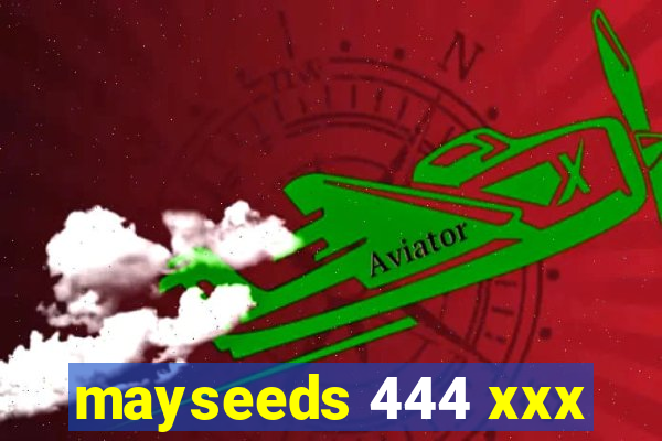 mayseeds 444 xxx