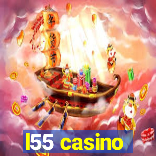 l55 casino