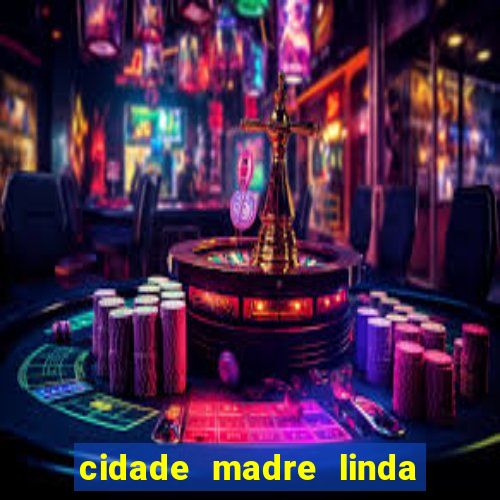 cidade madre linda estados unidos