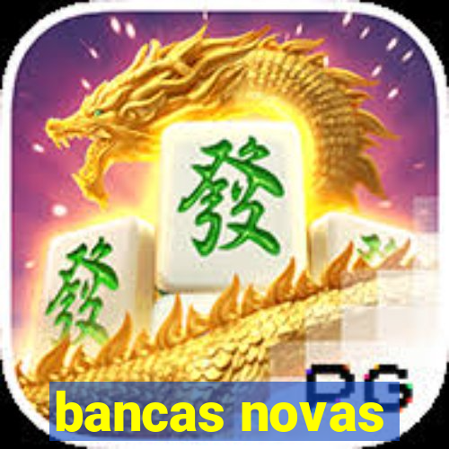 bancas novas