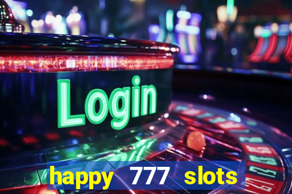 happy 777 slots paga mesmo