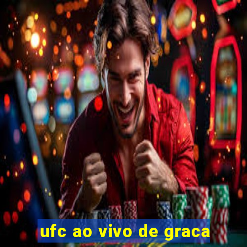 ufc ao vivo de graca