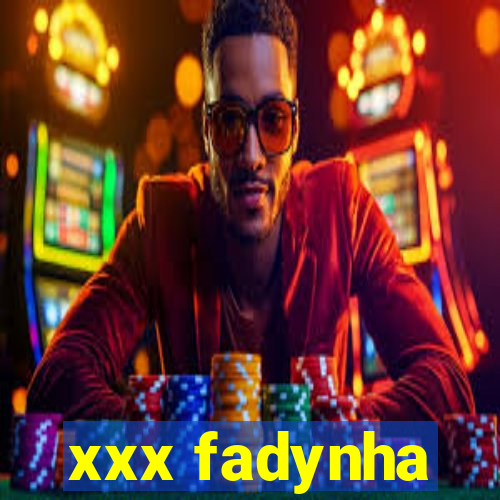 xxx fadynha