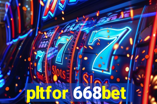 pltfor 668bet