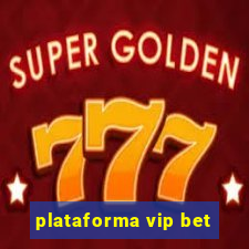 plataforma vip bet