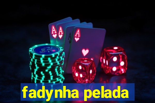 fadynha pelada