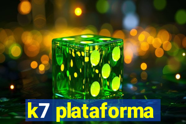 k7 plataforma