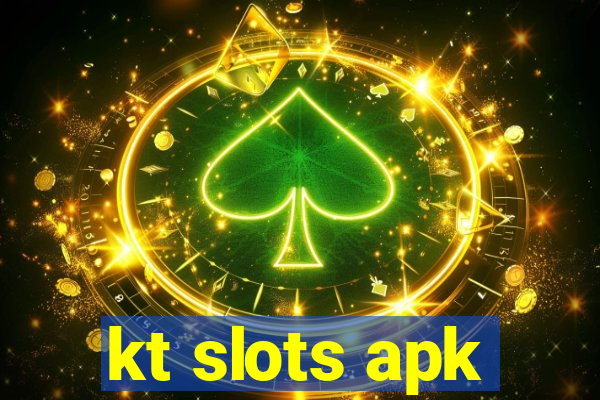 kt slots apk