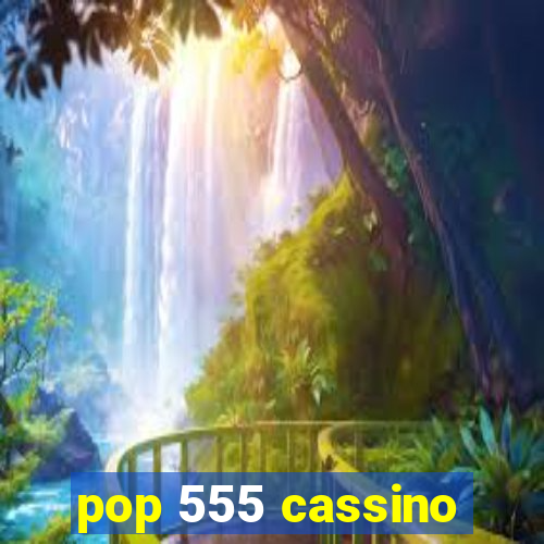 pop 555 cassino