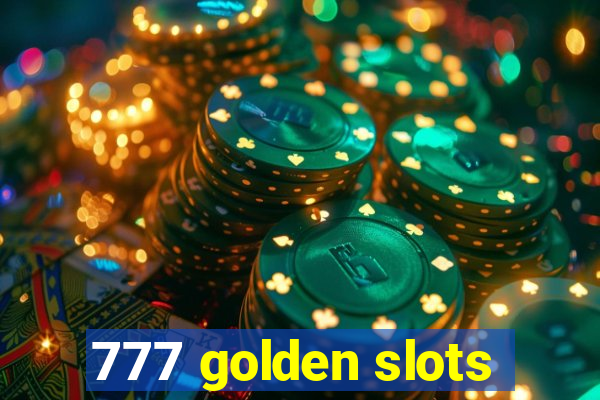 777 golden slots