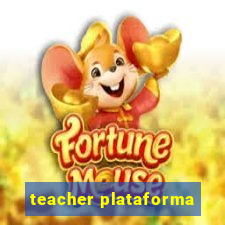 teacher plataforma