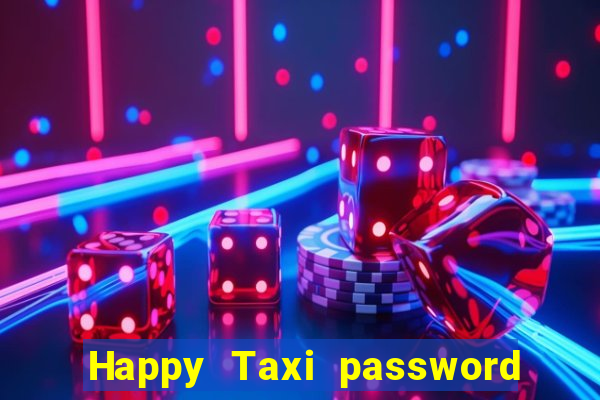 Happy Taxi password road 96 road 96 happy taxi security