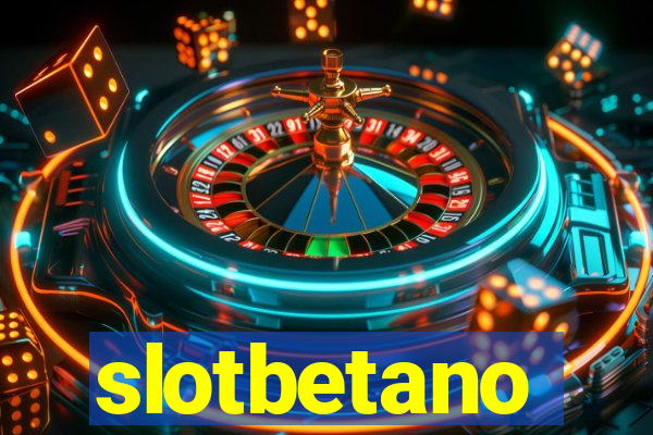 slotbetano