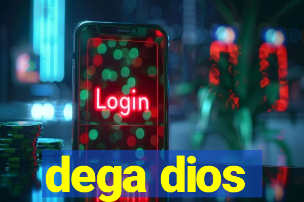 dega dios