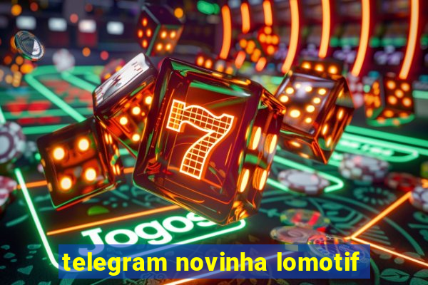 telegram novinha lomotif