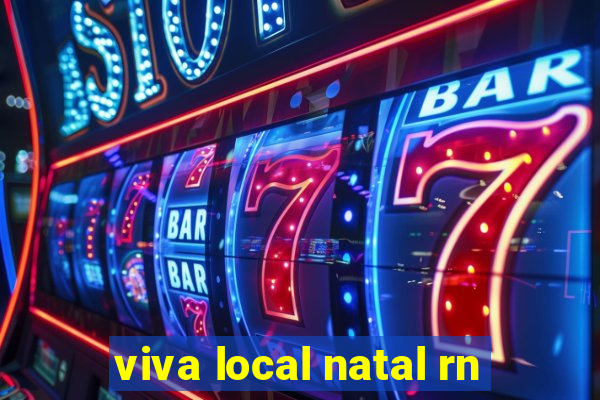 viva local natal rn