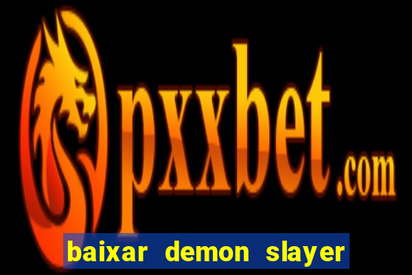 baixar demon slayer 4 temporada