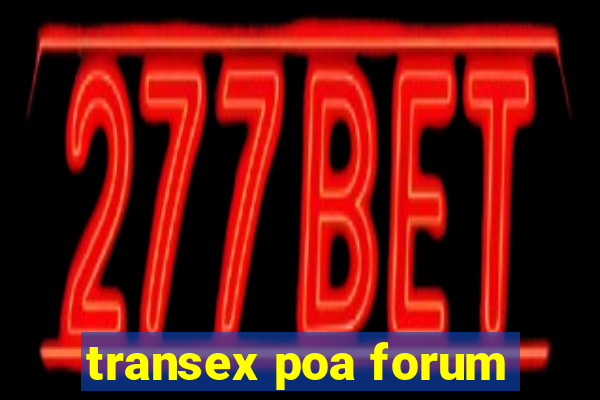 transex poa forum