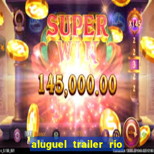 aluguel trailer rio grande do sul