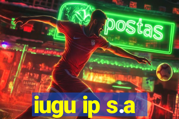 iugu ip s.a