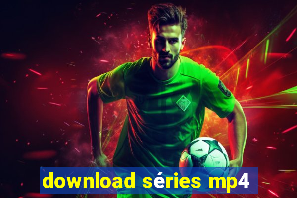 download séries mp4