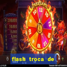 flash troca de corpo parte 2