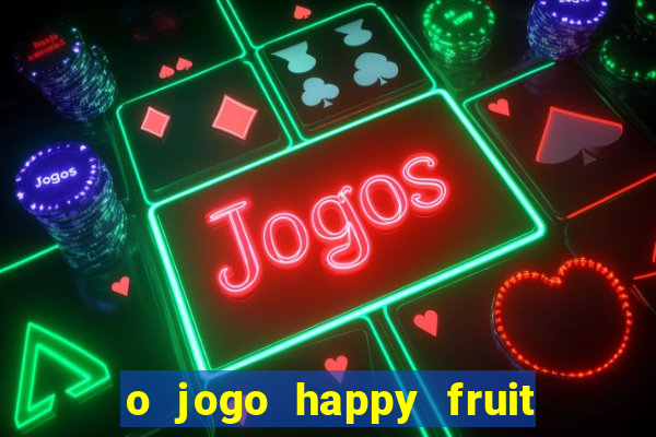 o jogo happy fruit fusion paga mesmo