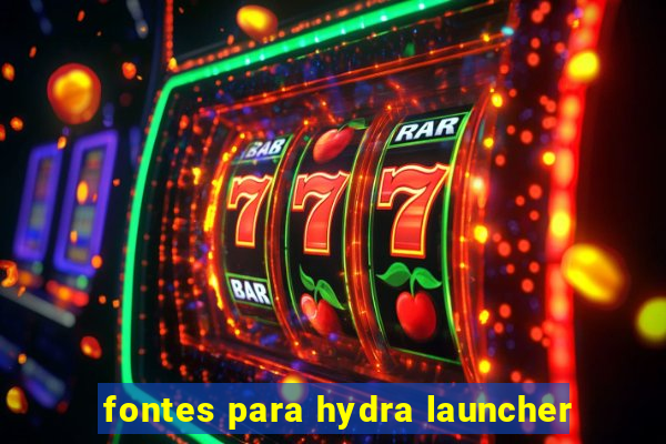 fontes para hydra launcher