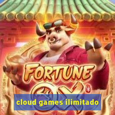 cloud games ilimitado