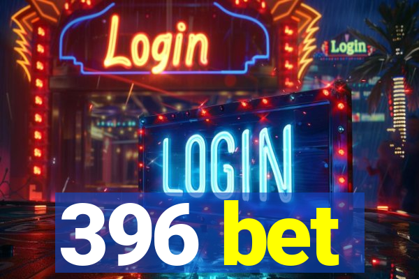 396 bet