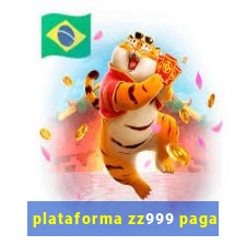 plataforma zz999 paga