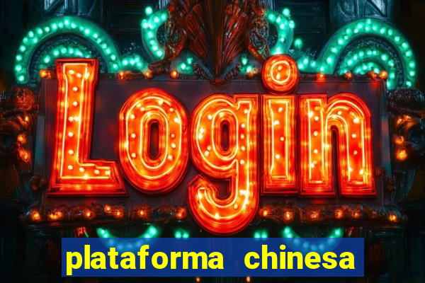 plataforma chinesa para ganhar dinheiro