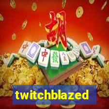 twitchblazed