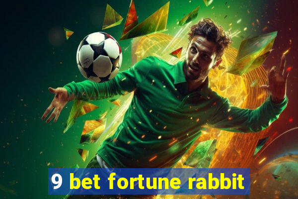 9 bet fortune rabbit