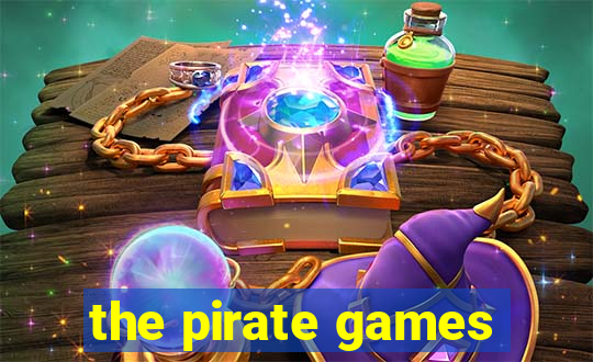 the pirate games