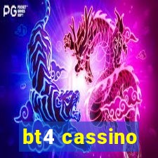 bt4 cassino