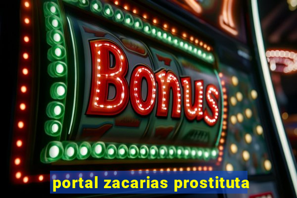 portal zacarias prostituta