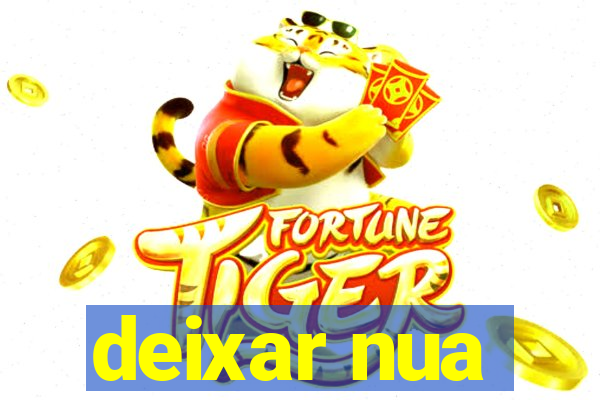 deixar nua