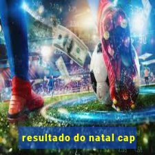 resultado do natal cap