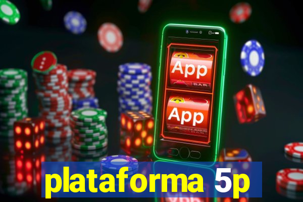 plataforma 5p