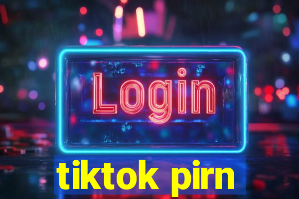 tiktok pirn