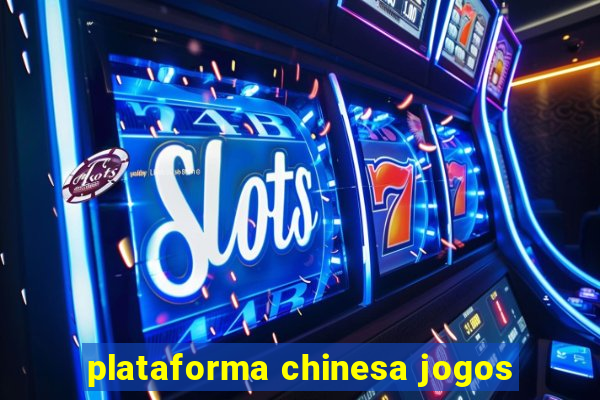 plataforma chinesa jogos